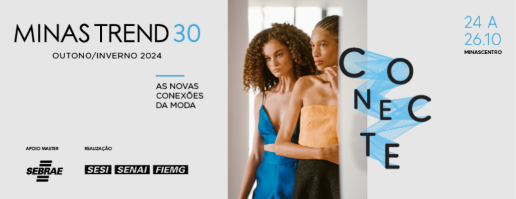Vem aí a 30ª edição do Minas Trend com os lançamentos da temporada fashion do outono-inverno 2024