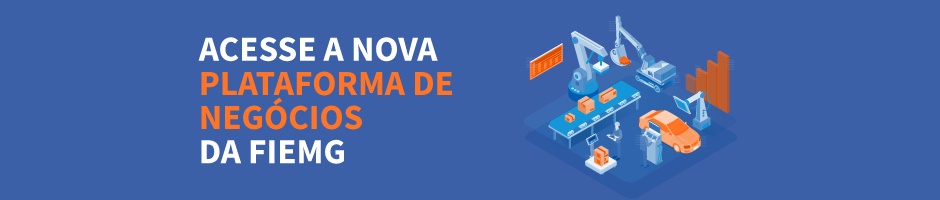 Acesse a nova plataforma de negócios da FIEMG