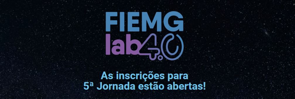 Prazo de inscrição da 5ª jornada do FIEMG Lab 4.0 termina em 4 de setembro
