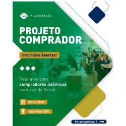 Câmara de Comércio Árabe Brasileira realiza Projeto Comprador Hallal de Alimentos e Bebidas