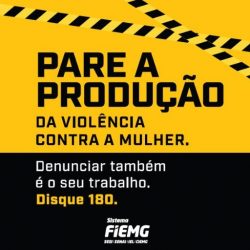 Agosto Lilás: FIEMG mobiliza indústrias no combate à violência contra a mulher