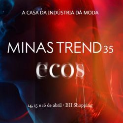 minas-trend-35-abril-ecos-casa-da-industria-da-moda