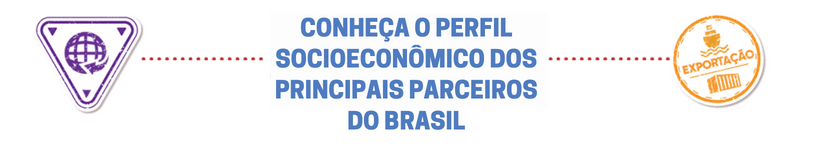 CONHE-A-O-PERFIL-SOCIOECON-MICO-DOS-PRINCIPAIS-PARCEIROS-DO-BRASIL.png